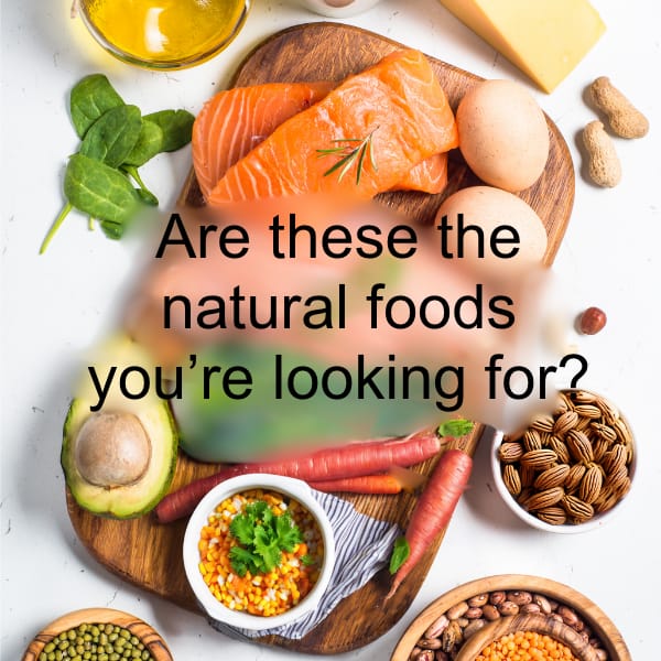 How Do You Know If You’re Eating Natural Foods?
